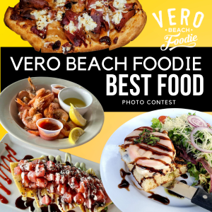 Vero Beach Foodie BEST Food Contest 